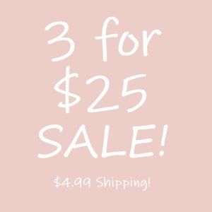 3 for $25 SALE! $4.99 Shipping!